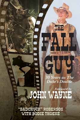 The Fall Guy: 30 Years as the Duke's Double - Bodie Theone