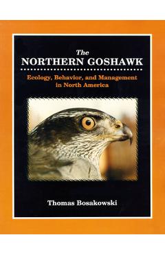 Coperta cărții 'Northern Goshawk: Ecology, Behavior, and Management in North America. - Thomas Bosakowski'