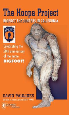 The Hoopa Project: Bigfoot Encounters in California - David Paulides