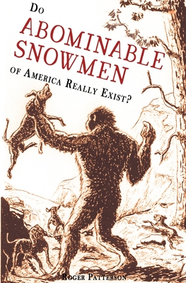 Do Abominable Snowmen of America Really Exist? - Roger Patterson