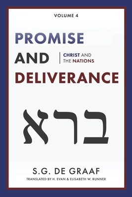 Promise and Deliverance: Christ and the Nations - S. G. De Graaf