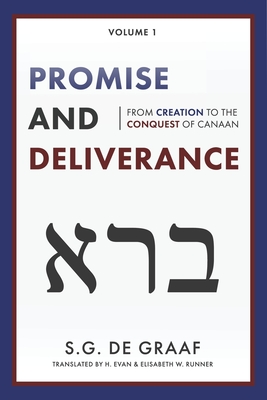 Promise and Deliverance: From Creation to the Conquest of Canaan - S. G. De Graaf