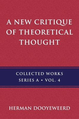 A New Critique of Theoretical Thought, Vol. 4 - Herman Dooyeweerd