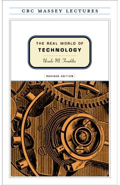 Coperta cărții 'The Real World of Technology - Ursula Franklin'