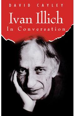 Poza produsului Ivan Illich in Conversation - David Cayley