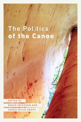 The Politics of the Canoe - Bruce Erickson