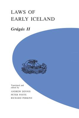 Laws of Early Iceland: Gragas II - Andrew Dennis