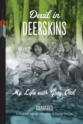 Devil in Deerskins: My Life with Grey Owl - Anahareo