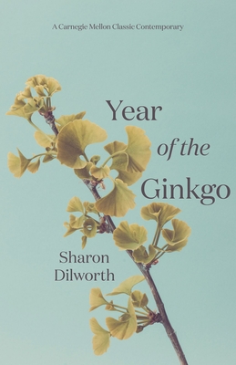 Year of the Ginkgo - Sharon Dilworth