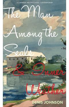 The Man Among the Seals & Inner Weather