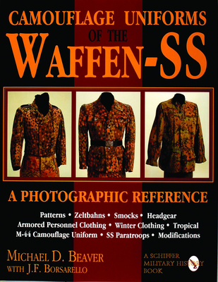 Camouflage Uniforms of the Waffen-SS: A Photographic Reference - Michael Beaver