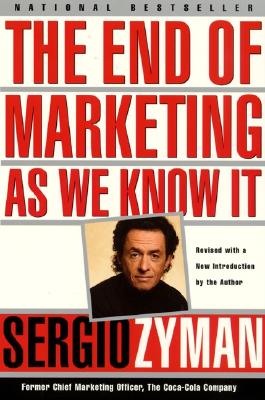 The End of Marketing as We Know It - Sergio Zyman