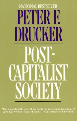 Post-Capitalist Society - Peter F. Drucker