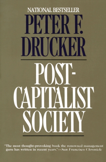 Post-Capitalist Society - Peter F. Drucker