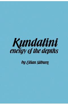 Kundalini: The Energy of the Depths - Lilian Silburn