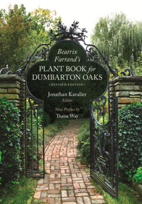 Beatrix Farrand's Plant Book for Dumbarton Oaks: Revised Edition - Beatrix Farrand