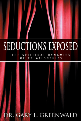 Seductions Exposed - Gary L. Greenwald