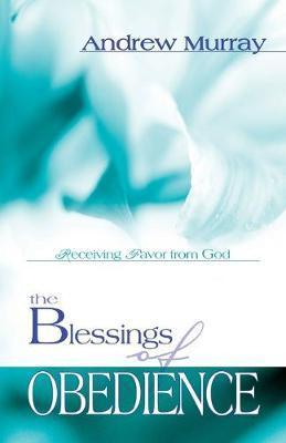 The Blessings of Obedience - Andrew Murray