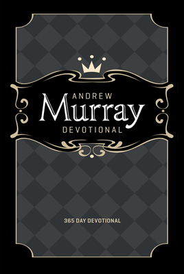 Andrew Murray Devotional: 365 Day - Andrew Murray