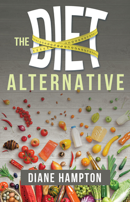 The Diet Alternative - Diane Hampton
