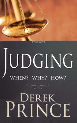Judging: When? Why? How? - Derek Prince