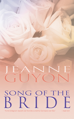 Song of the Bride - Madame Jeanne Guyon