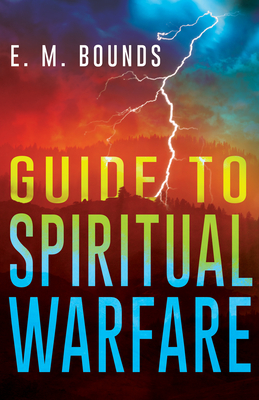 Guide to Spiritual Warfare - Edward M. Bounds