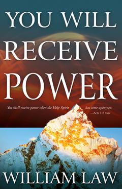 Coperta cărții 'You Will Receive Power - William Law'