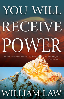 You Will Receive Power - William Law
