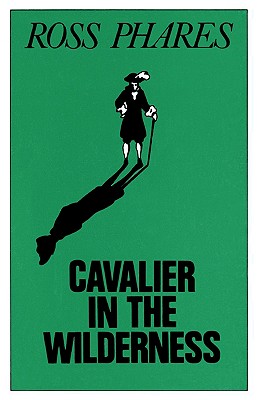Cavalier in the Wilderness - Ross Phares