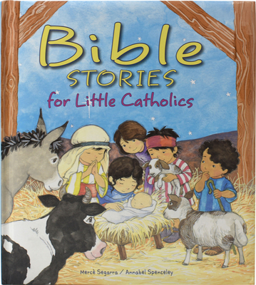 Bible Stories for Little Catholics - Merce Segarra