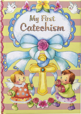 My First Catechism - Thomas J. Donaghy