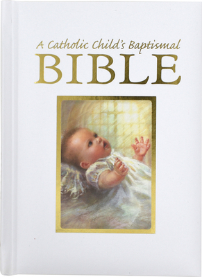 Catholic Child's Baptismal Bible-OE - Ruth Hannon