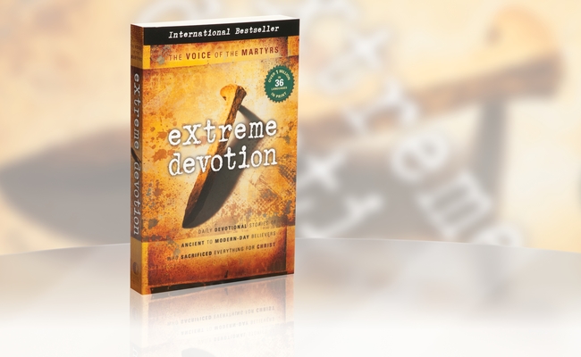 Extreme Devotion: Daily Devotional Stories of Ancient to Modern-Day Believers Who Sacrificed Everything for Christ - Voice Of The Martyr