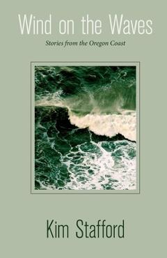Poza produsului Wind on the Waves: Stories from the Oregon Coast - Kim Stafford