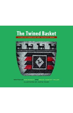 The Twined Basket: A Native American Art Activity Book - Nan Mcnutt