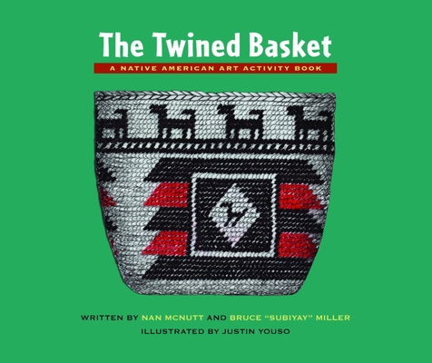 The Twined Basket: A Native American Art Activity Book - Nan Mcnutt
