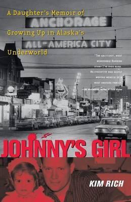 Johnny's Girl: A Daughter's Memoir of Growing Up I - Kim Rich
