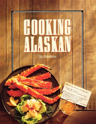 Cooking Alaskan - Alaskans