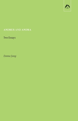 Animus and Anima: Two Essays - Cary F. Baynes