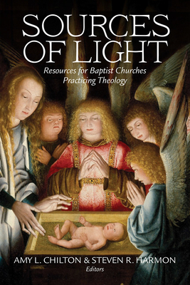 Sources of Light: Resources for Baptist Churches Practicing Theology - Amy Chilton