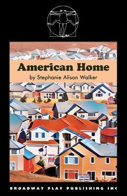 American Home - Stephanie Alison Walker