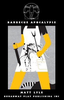 Barbecue Apocalypse - Matt Lyle