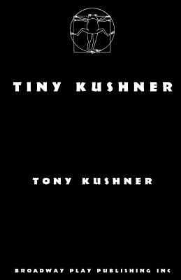 Tiny Kushner - Tony Kushner