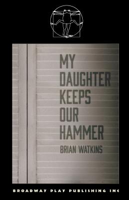 Coperta cărții 'My Daughter Keeps Our Hammer - Brian Watkins'
