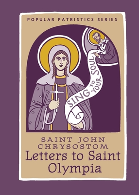 Letters to Saint Olympia - St John Chrysostom