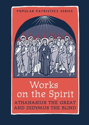 Works on the Spirit - Athanasius The Great