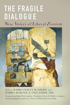 The Fragile Dialogue: New Voices of Liberal Zionism - Stanley M. Davids