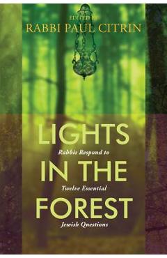 Poza produsului Lights in the Forest: Rabbis Respond to Twelve Essential Jewish Questions - Paul Citrin