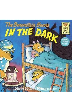 Coperta cărții 'Berenstain Bears in the Dark - Stan And Jan Berenstain Berenstain'